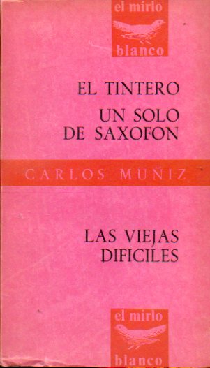 EL TINTERO / UN SOLO DE SAXOFN / LAS VIEJAS DIFCILES. 2 ed.
