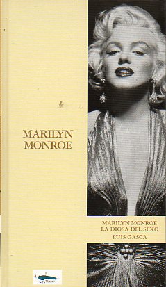 MARILYN MONROE: LA DIOSA DEL SEXO. Prl. de Jos Luis Garci.