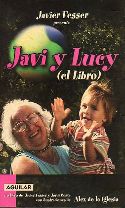 JAVI Y LUCY (EL LIBRO). Ilustraciones de lex de la Iglesia.