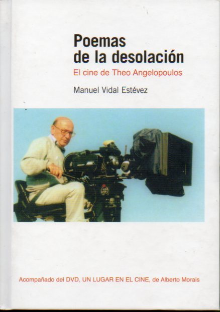 POEMAS DE LA DESOLACIN. El cine de Theo Angelopoulos. Incluye el CD Un lugar en el cine, de Alberto Morais.