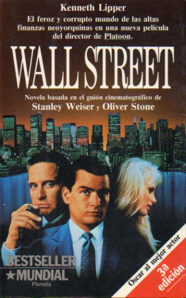 WALL STREET. Novela basada en el guin cinematogrfico de Stanley Weiser y Oliver Stone. 3 ed.