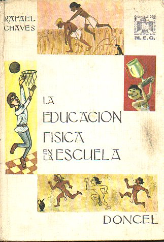 LA EDUCACIN FSICA  EN LA ESCUELA. 1 edicin.