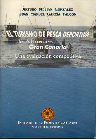 EL TURISMO DE PESCA DEPORTIVA DE ALTURA EN GRAN CANARIA. UNA EVALUACIN COMPETITIVA.