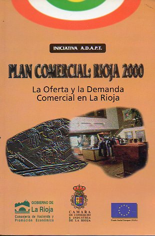 PLAN COMERCIAL RIOJA 2000. La oferta y la demanda comercial en La Rioja.