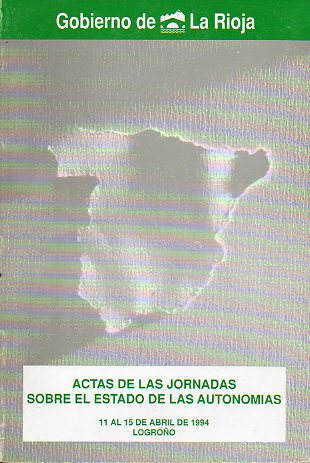 ACTAS DE LAS JORNADAS SOBRE EL ESTADO DE LAS AUTONOMAS. 11 al 15 de Abril de 1984.