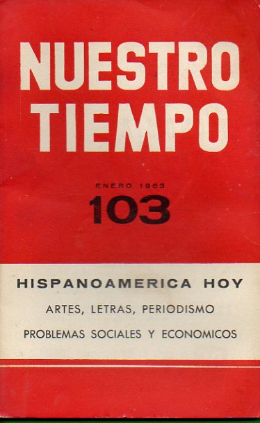 NUESTRO TIEMPO. Revista de cuestiones actuales. N 103. Monogrfico: HISPANOAMRICA HOY.