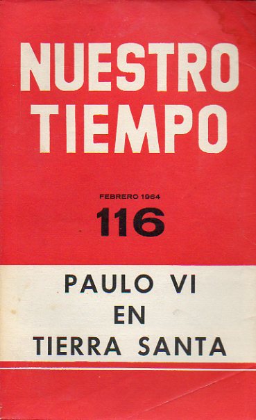 NUESTRO TIEMPO. Revista de cuestiones actuales. N 116. Especial Paulo VI en Tierra Santa.