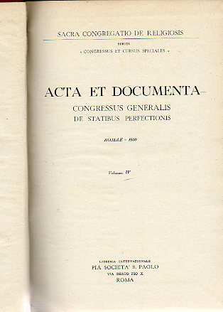 ACTA ET DOCUMENTA CONGRESSUS GENERALIS DE STATIBUS PERFECTIONIS. Volumen IV.