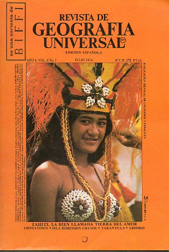 REVISTA DE GEOGRAFA UNIVERSAL. Ao 3. Vol. 6. N 1. Tahit, la bien llamada Tierra del amor, Chinatown, Isla Robinson Crusoe, Tarntula, Abismos...