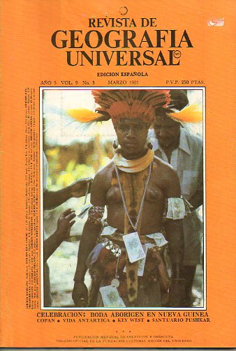 REVISTA DE GEOGRAFA UNIVERSAL. Ao 5. Vol. 9. N 3. Boda aborigen en Nueva Guinea, Copn, Vida antrtica, Key West, Santuario pushkar...