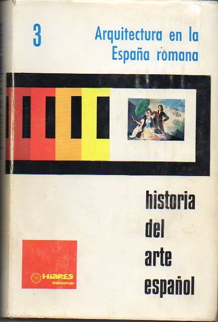 Diapositivas. HISTORIA DEL ARTE ESPAOL. 3. ARQUITECTURA EN LA ESPAA ROMANA.