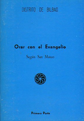 ORAR CON EL EVANGELIO SEGN SAN MATEO.