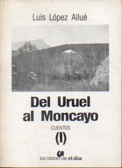 DEL URUEL AL MONCAYO. Cuentos. 2 vols.