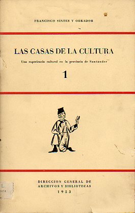 LAS CASAS DE LA CULTURA. Una experiencia cultural en la provincia de Santander. Discurso Ledo en el acto de Clausura del Curso Acadmico 1952.