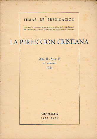 LA PERFECCIN CRISTIANA. Temas de Predicacin preparados en la... Ao II. Serie E. 2 ed.