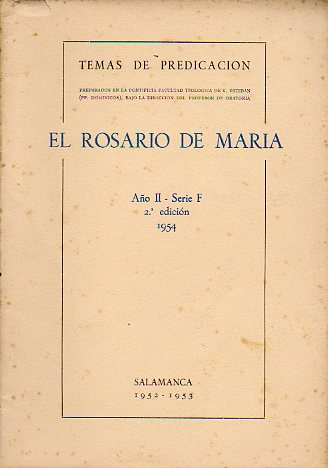 EL ROSARIO DE MARA. Temas de Predicacin preparados en la... Ao II. Serie F. 2 ed.