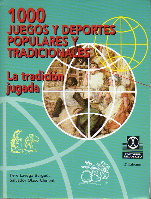 1000 JUEGOS Y DEPORTES POPULARES Y TRADICIONALES. La tradicin jugada. 2 ed.