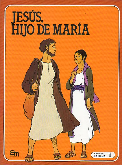 LA BIBLIA. 1. JESS, HIJO DE MARA. Ilustrs. de Rgine y Bruno Le Sourd.