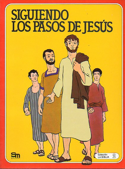 LA BIBLIA. 2. SIGUIENDO LOS PASOS DE JESS. Ilustrs. de Rgine y Bruno Le Sourd.