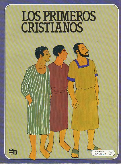 LA BIBLIA. 7. LOS PRIMEROS CRISTIANOS. Ilustrs. de Rgine y Bruno Le Sourd.