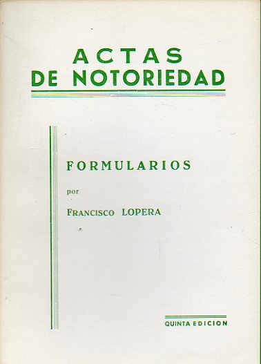 ACTAS DE NOTORIEDAD. Formualrios, por... 5 ed.