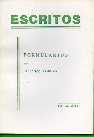 ESCRITOS. Formularios, por... 7 ed.