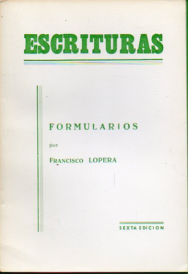 ESCRITURAS. Formularios, por... 6 ed.