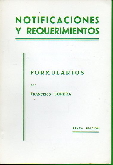 NOTIFICACIONES Y REQUERIMIENTOS. Formularios, por... 6 ed.