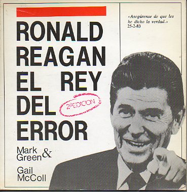 RONALD REAGAN, EL REY DEL ERROR. 2 ed.