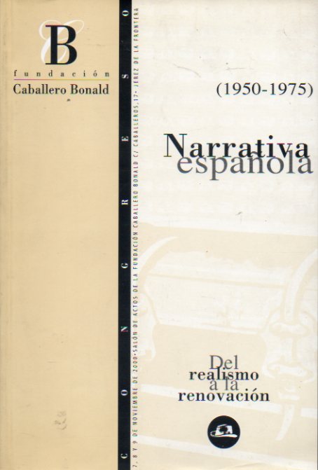 ACTAS DEL CONGRESO NARRATIVA ESPAOLA 1950-1975. DEL REALISMO A LA RENOVACIN.