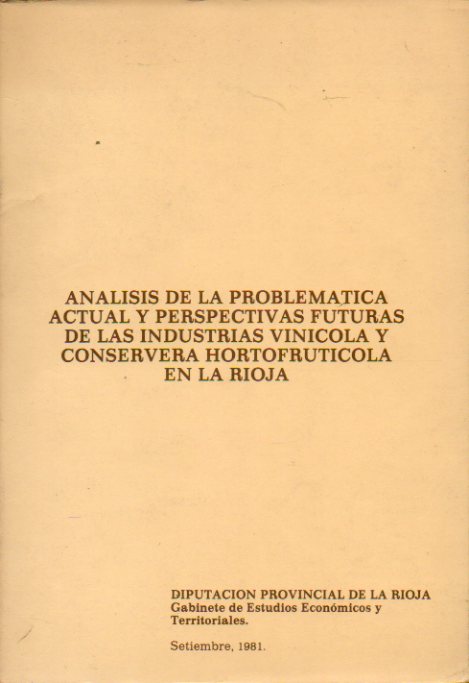 ANLISIS DE LA PROBLEMTICA ACTUAL Y PERSPECTIVAS FUTURAS DE LAS INDUSTRIAS VINCOLA Y CONSERVERA HORTOFRUTCOLA EN LA RIOJA.