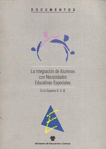LA INTEGRACIN DE ALUMNOS CON NECESIDADES EDUCATIVAS ESPECIALES. Ciclo superior E.G.B.