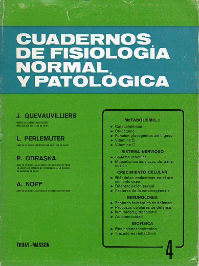 CUADERNOS DE FISIOLOGA NORMAL Y PATOLGICA.  4. METABOLISMO, II. SISTEMA NERVIOSO. CRECIMIENTO CELULAR. INMUNOLOGA. BIOFSICA.