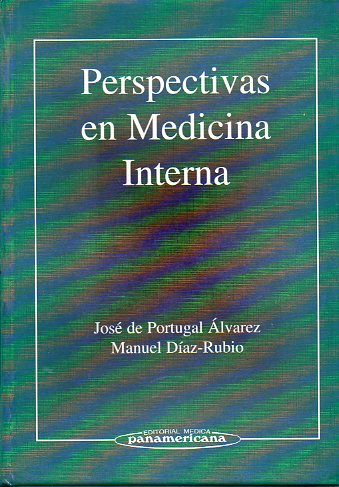 PERSPECTIVAS EN MEDICINA INTERNA. 1. Volumen Conmemorativo en Honor del Prof. Dr. D. Manuel Daz Rubio, con motivo del 20 aniversario de su muerte.