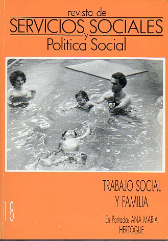 REVISTA DE CIENCIAS SOCIALES Y POLTICA SOCIAL. N 18. Trabajo SOcial y Familia. Entrevista a Ana Mara Hertogue.