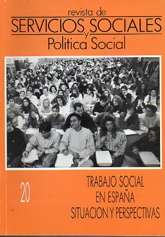 REVISTA DE CIENCIAS SOCIALES Y POLTICA SOCIAL. N 20. TRABAJO SOCIAL EN ESPAA. SITUACIN Y PERSPECTIVAS.