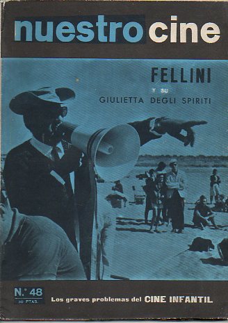 NUESTRO CINE. N 48. Fellini y su Giulietta degli Spiriti. Entrevista con Fellini. Los graves problemas del cine infantil en Espaa. ngel Fernndez S