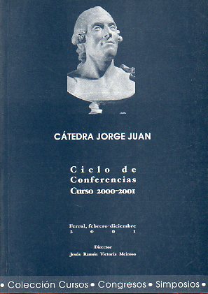 CTEDRA JORGE JUAN. Ciclo de Conferencias Curso 2000-2001. Cont.: M. Domingo Rodrguez Bugarn: Galicia y el ferrocarril. Jess Martnez Girn: La Seg
