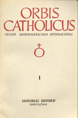 ORBIS CATHOLICUS. Revista Iberoamericana Internacional. Ao 1. Tomo I. N 1.  Cont.: H. U. von Balthasar: La palabra en la historia. E. Beitia: Raz m