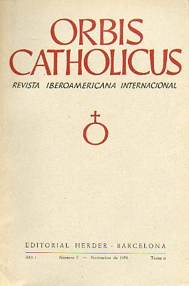 ORBIS CATHOLICUS. Revista Iberoamericana Internacional. Ao 1. Tomo II. N 7. Cont.: Johannes Messner: Lucha social internacional. Joseph Lecuyer: San