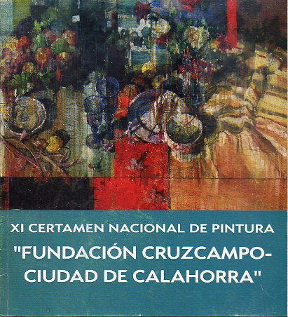 XI CERTAMEN NACIONAL DE PINTURA FUNDACIN CRUZCAMPO CIUDAD DE CALAHORRA.
