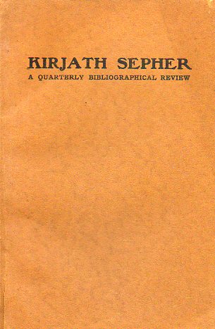 KIRJATH SEPHER. A QUARTELY BIBLIOGRAPHICAL REVIEW. Sixth Year. Number Three.