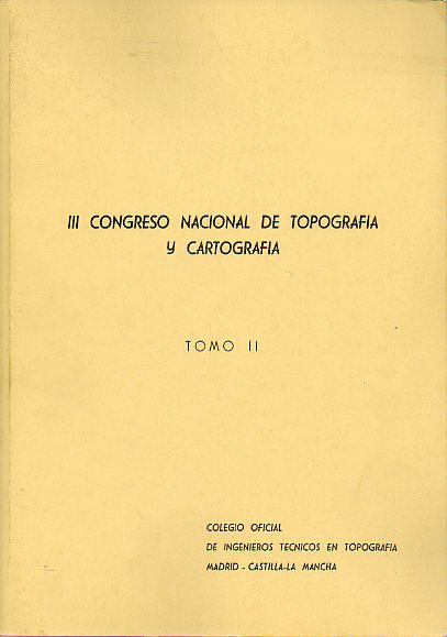III CONGRESO NACIONAL DE TOPOGRAFA Y CARTOGRAFA. Actas. Tomo II.