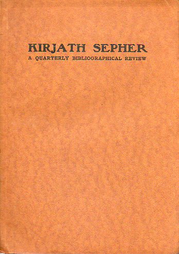 KIRJATH SEPHER. A Quartely Bibliographical Review. Eight Year. Number Four.