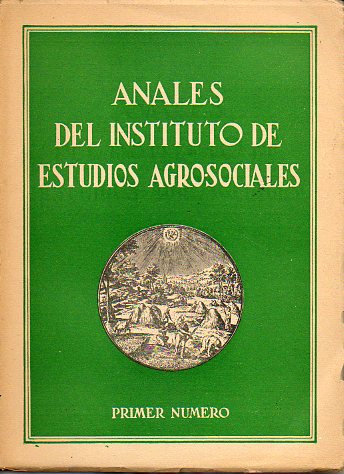 ANALES DEL INSTITUTO DE ESTUDIOS AGRO-SOCIALES. Primer Nmero.