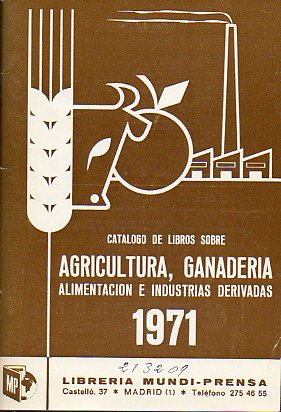 CATLOGO DE LIBROS SOBRE AGRICULTURA, GANADERA E INDUSTRIAS DERIVADAS.