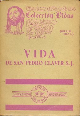 VIDA DE SAN PEDRO CLAVER, S. I.