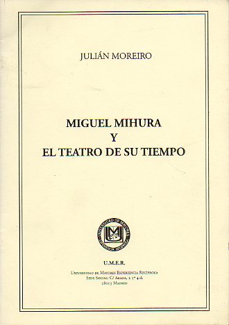 MIGUEL MIHURA Y EL TEATRO DE SU TIEMPO.