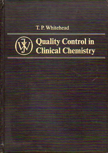QUALITY CONTROL IN CLINICAL CHEMISTRY. Forewrd by Morton K. Schwartz.