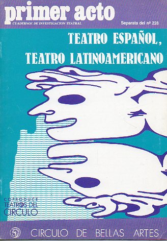 TEATRO ESPAOL, TEATRO LATINOAMERICANO. DEBATE CELEBRADO EN EL CRCULO DE BELLAS ARTES DE MADRID EN FEBRERO DE 1989.